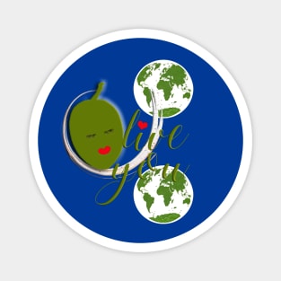 Olive I Love Earth: Save The Planet World Day Magnet